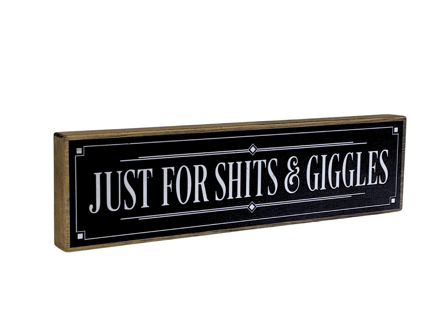 Just For Shits & Giggles | Rustic Block Shelf Sitter
