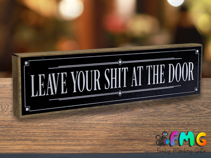 Leave Your Shit At The Door | Rustic Block Shelf Sitter