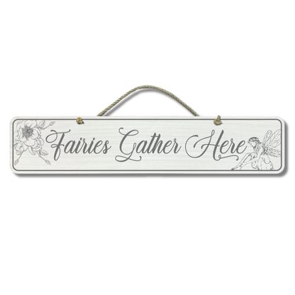 Fairies Gather Here - Wooden Outdoor Garden Sign