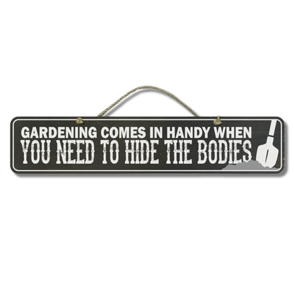 Hide The Bodies - Wooden Outdoor Garden Sign