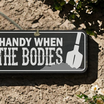 Hide The Bodies - Wooden Outdoor Garden Sign