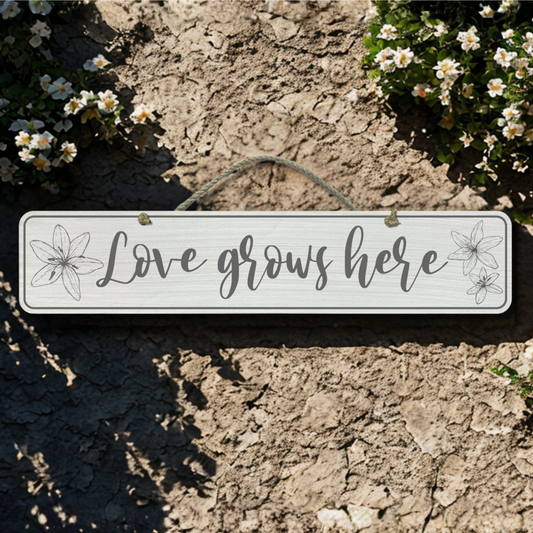 Love Grows Here - Wooden Outdoor Garden Sign