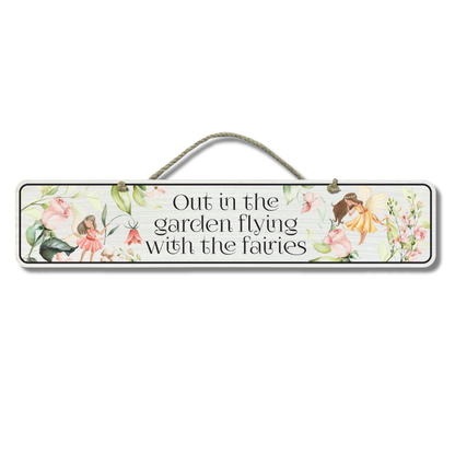 Flying With The Fairies - Wooden Outdoor Garden Sign