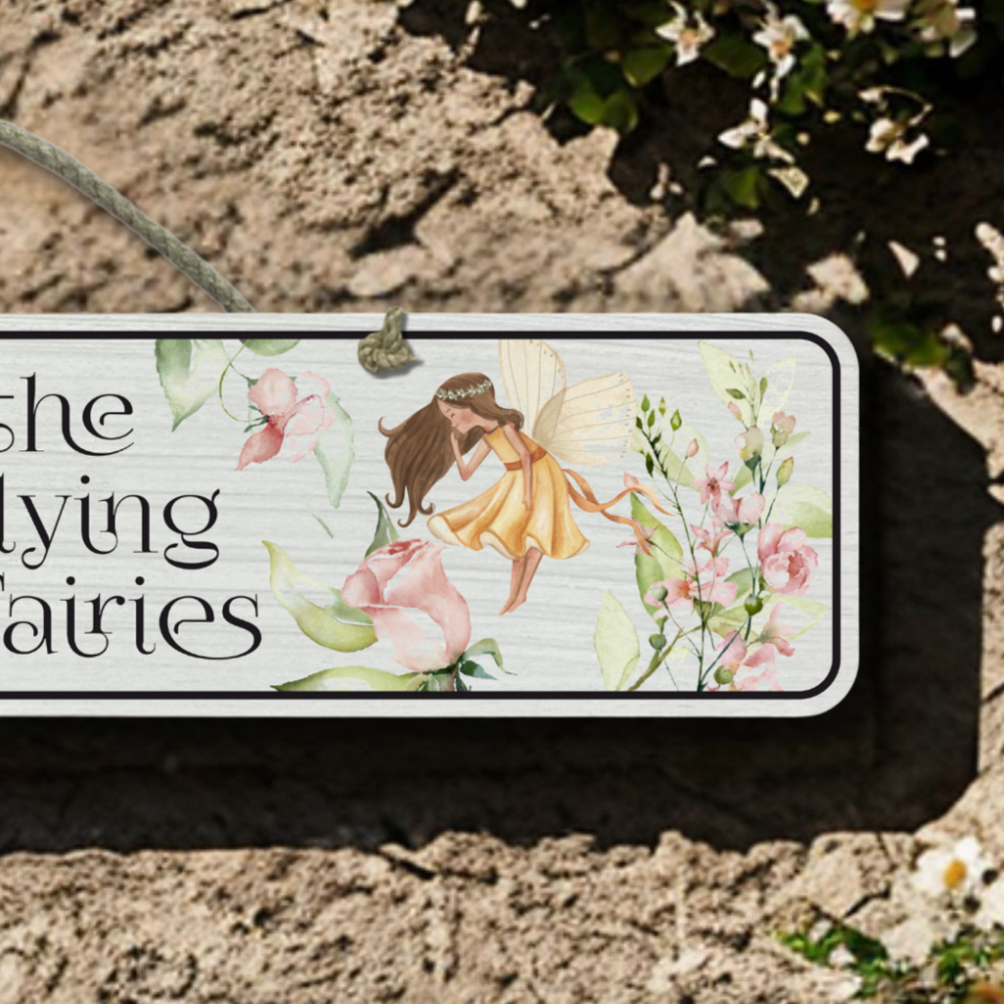 Flying With The Fairies - Wooden Outdoor Garden Sign