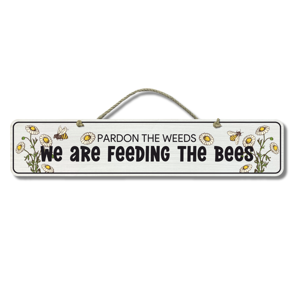 Pardon The Weeds - Wooden Outdoor Sign