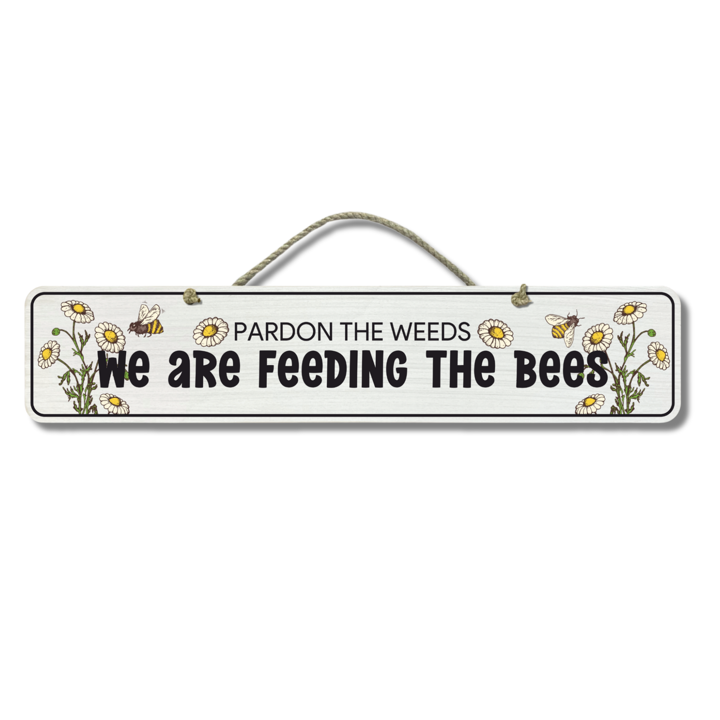 Pardon The Weeds - Wooden Outdoor Sign