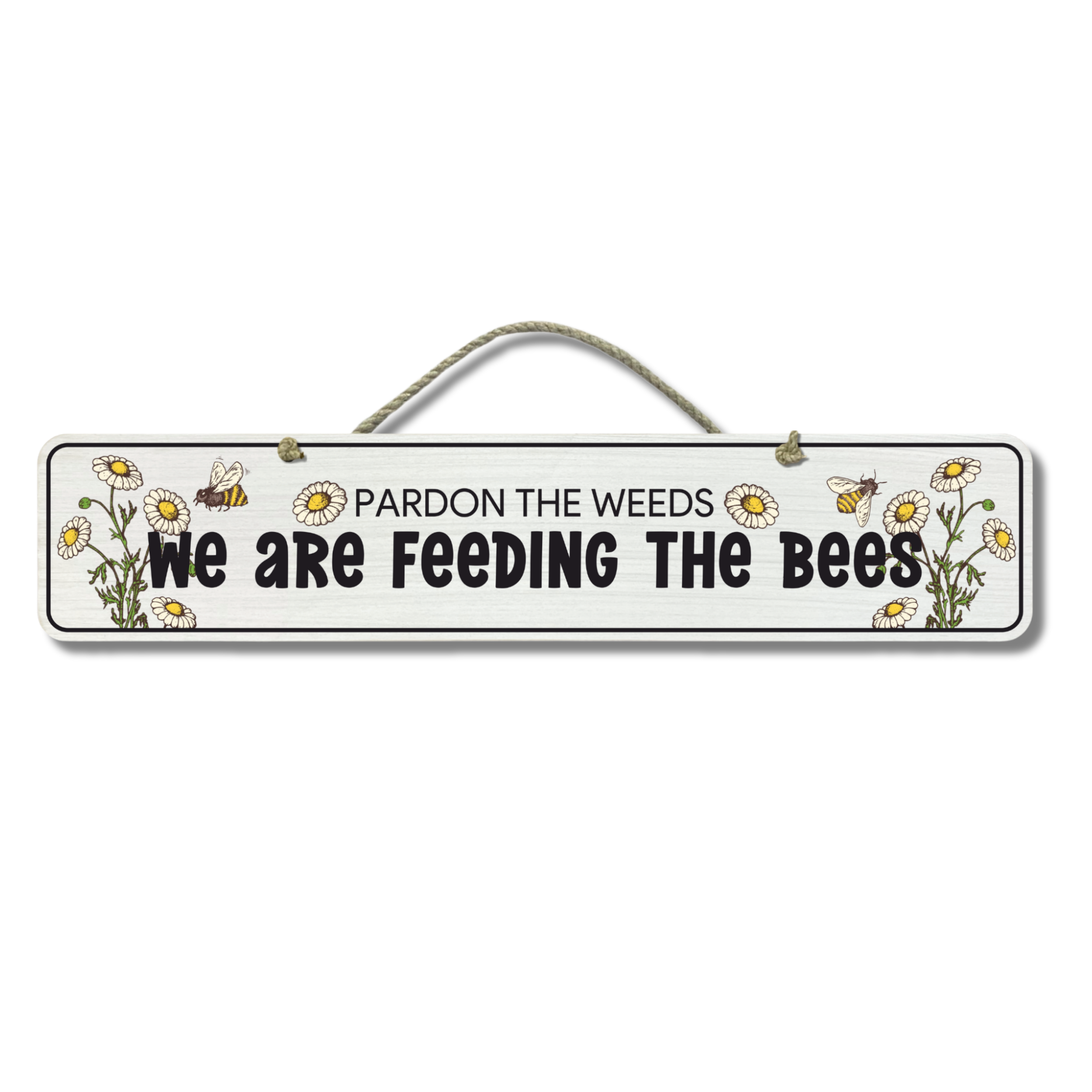 Pardon The Weeds - Wooden Outdoor Sign