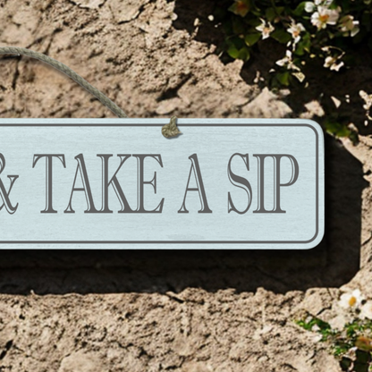 Strip, Dip, Take A Sip - Wooden Outdoor Sign