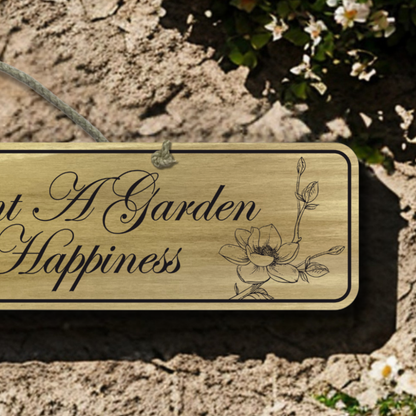 When You Plant A Garden - Wooden Outdoor Garden Sign