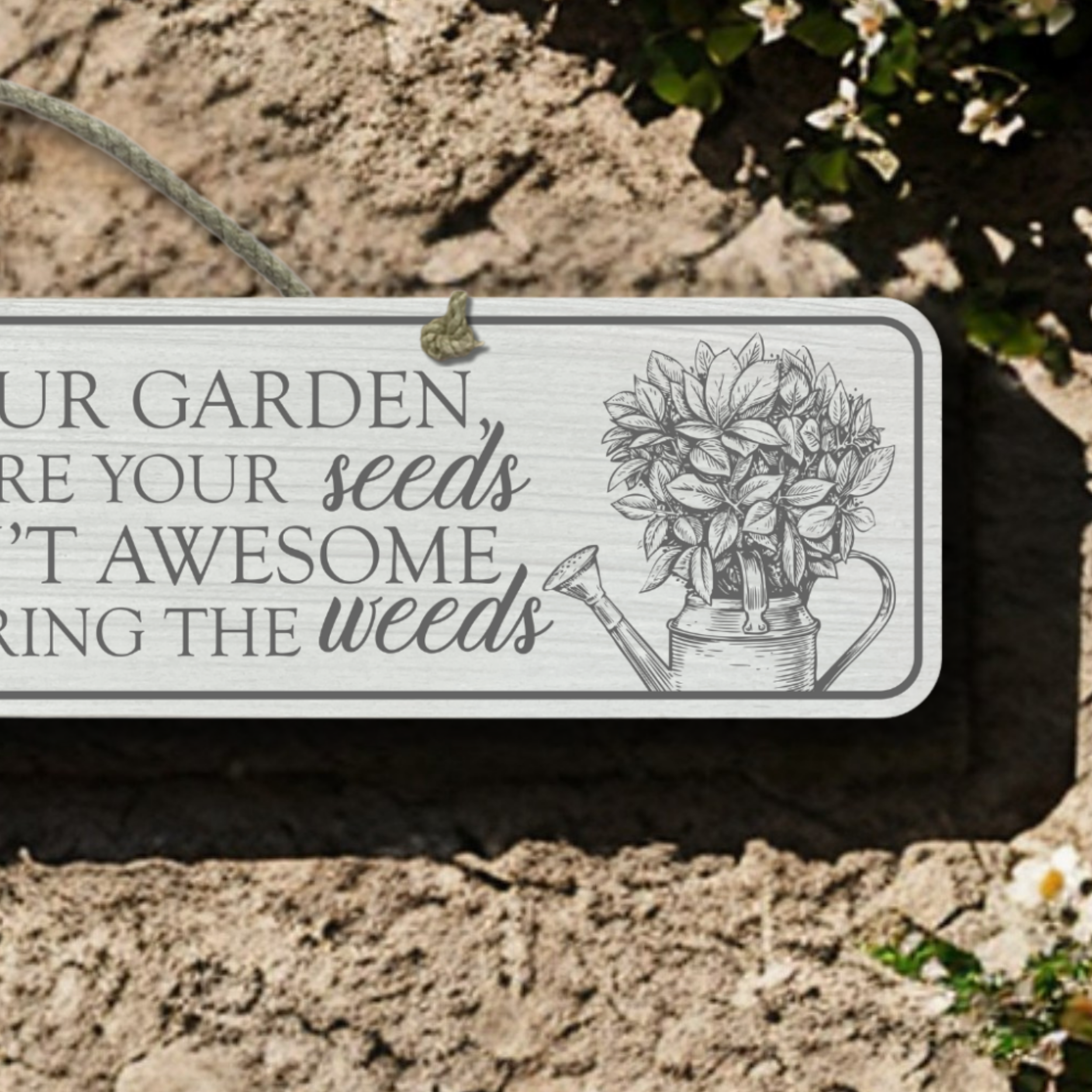 Your Life Is Your Garden - Wooden Outdoor Sign