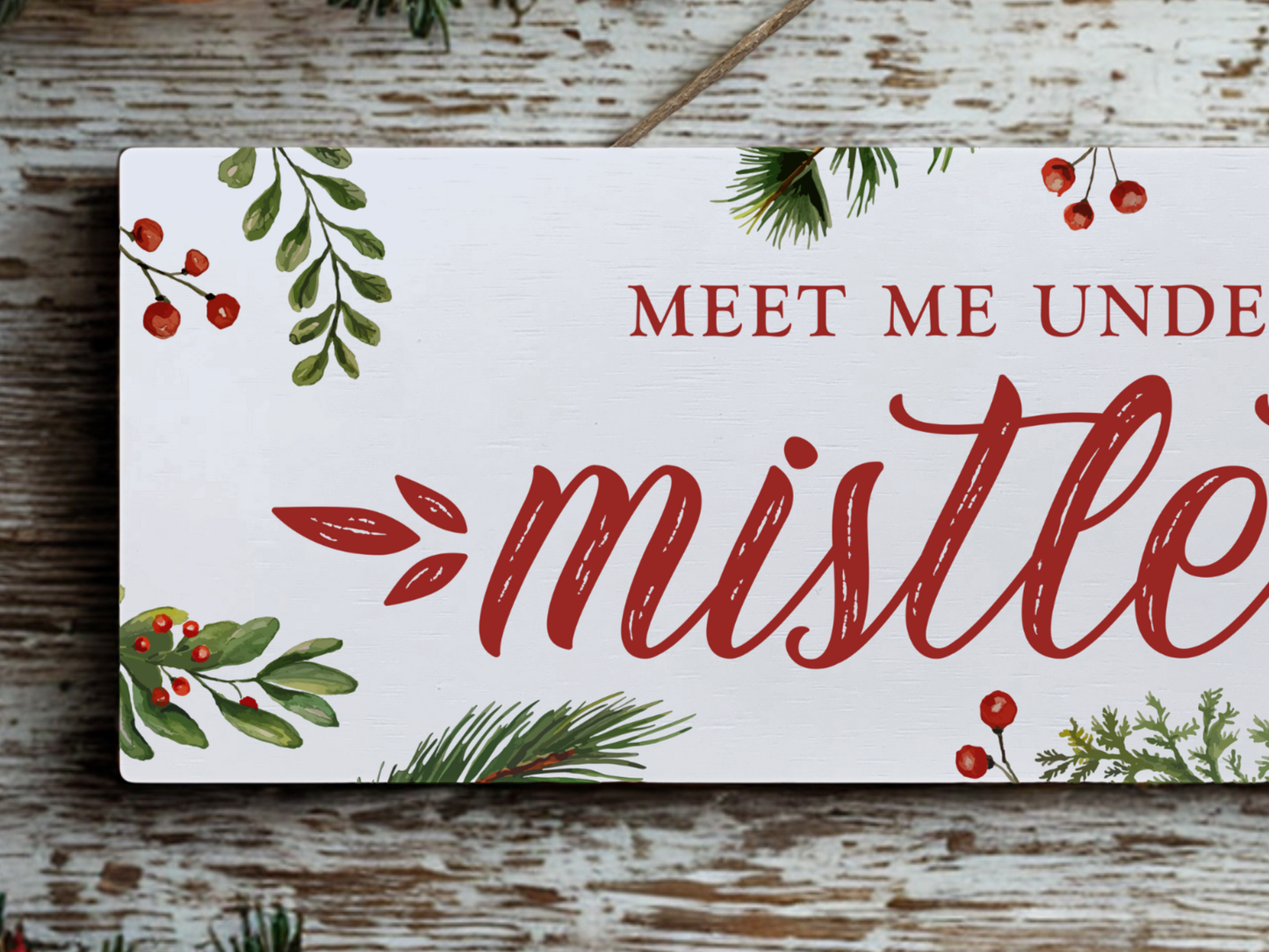 Meet Me Under The Mistletoe | Hanging Christmas Sign
