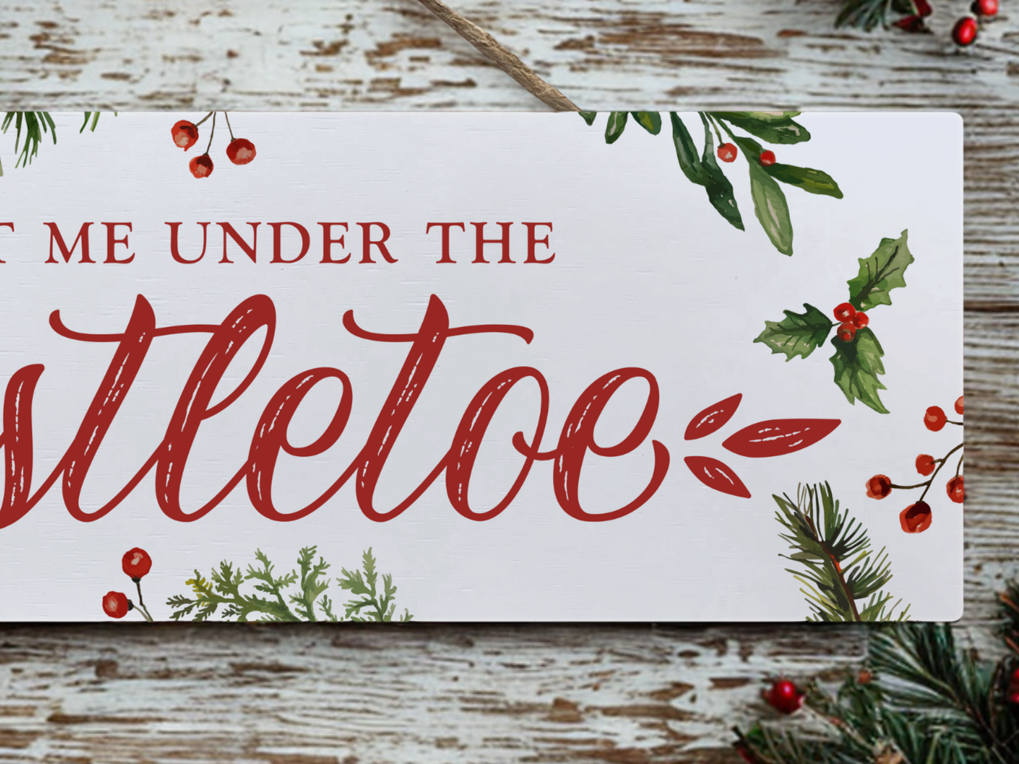 Meet Me Under The Mistletoe | Hanging Christmas Sign