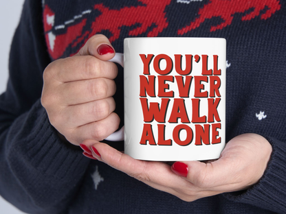 You'll Never Walk Alone | Ceramic Mug