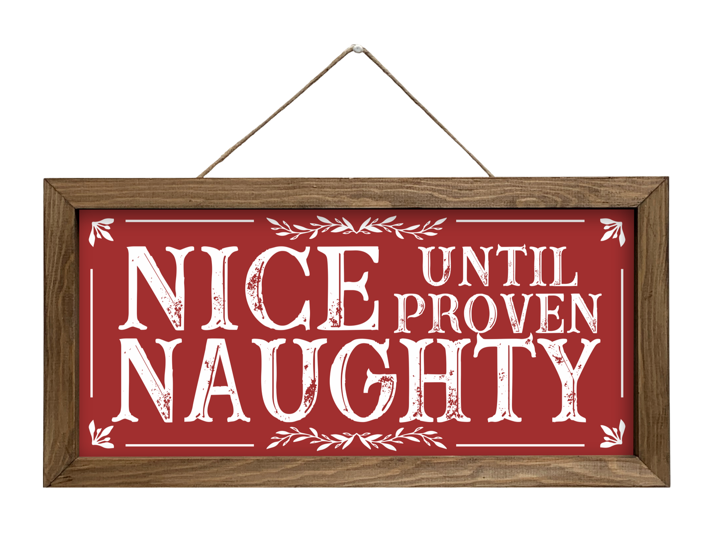 Nice Until Proven Naughty | Rustic Framed Christmas Sign