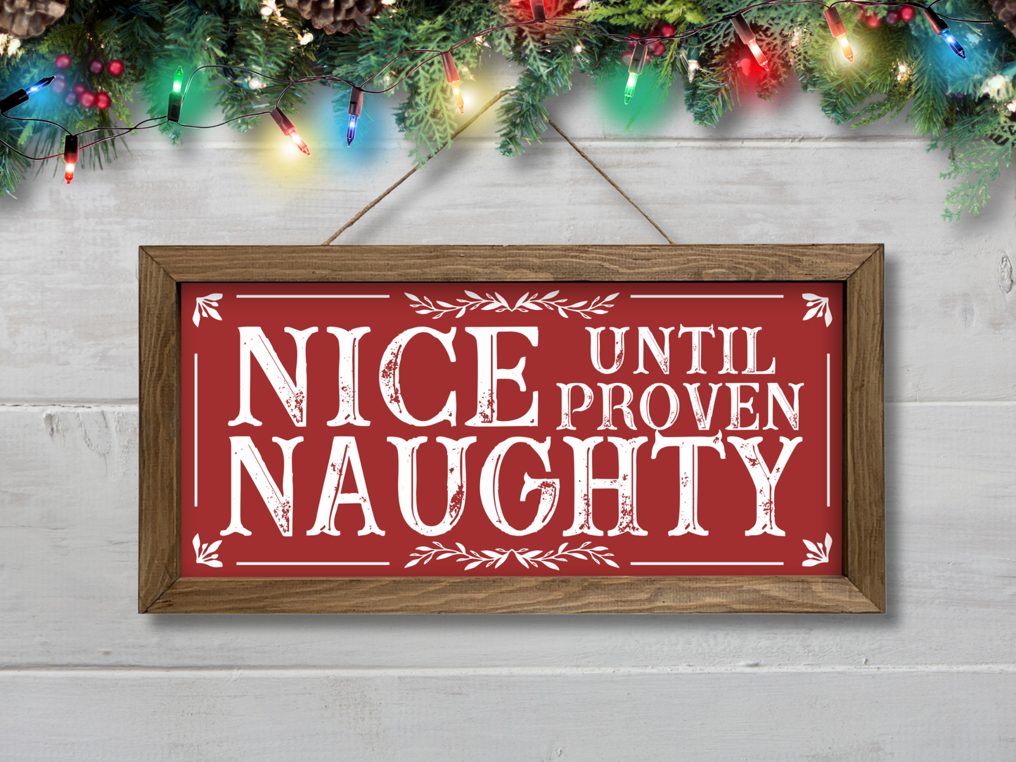Nice Until Proven Naughty | Rustic Framed Christmas Sign