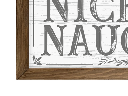 Nice Until Proven Naughty | Rustic Framed Christmas Sign