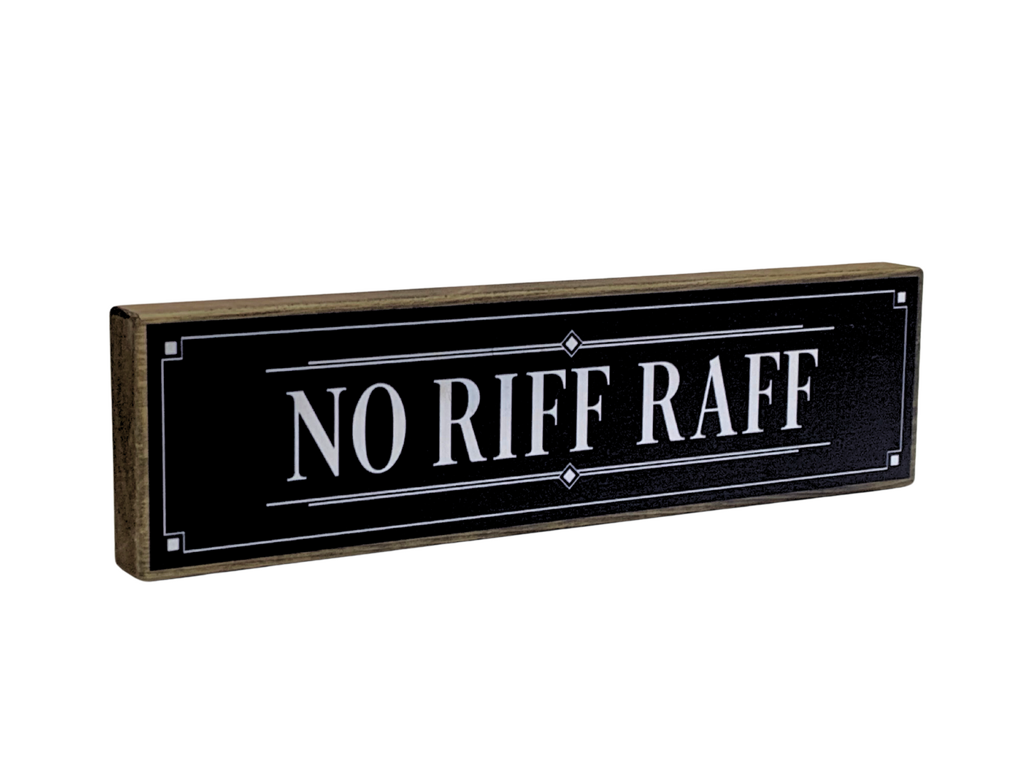 No Riff Raff | Rustic Block Shelf Sitter