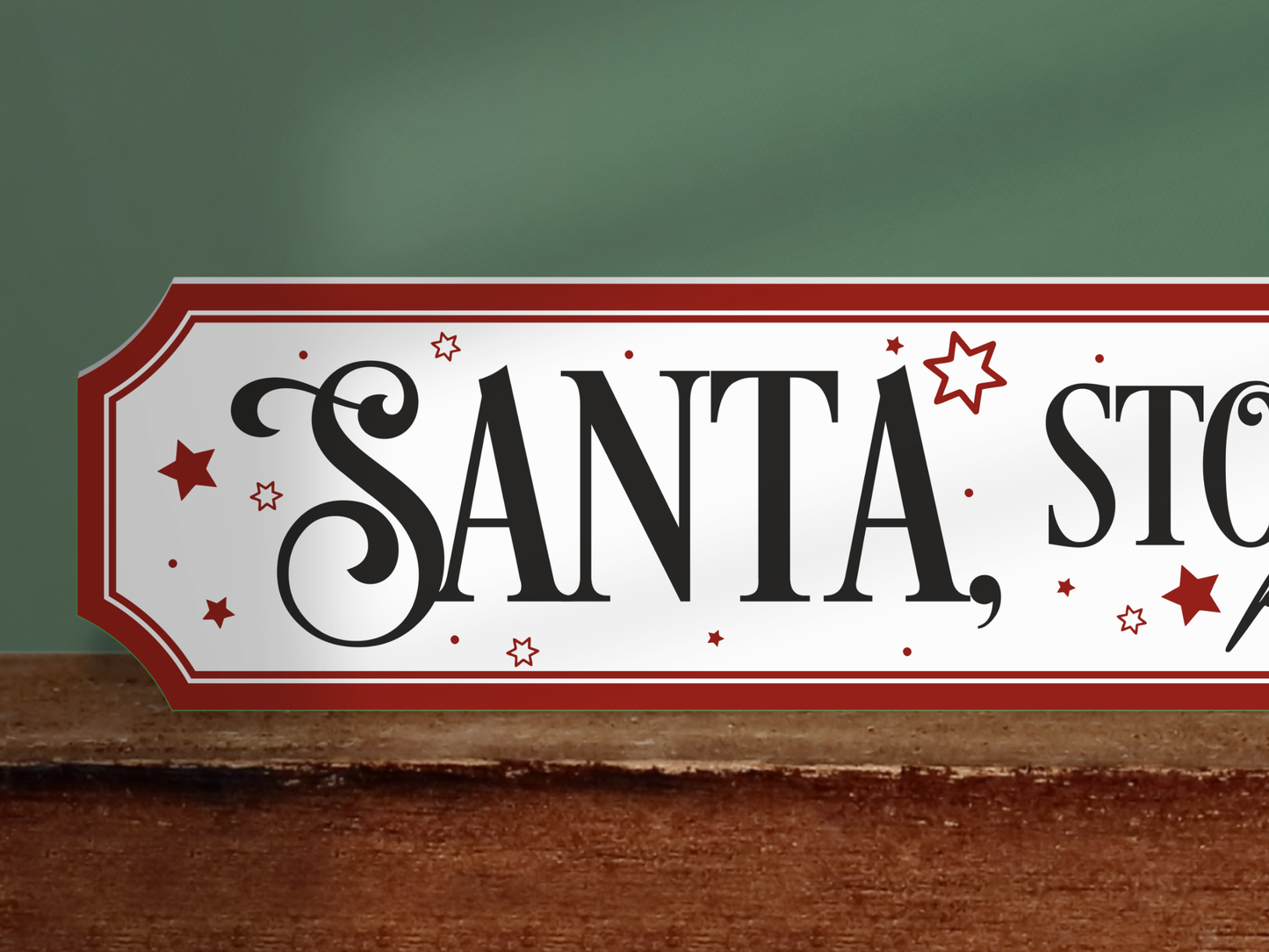Santa, Stop Here | Wooden Christmas Sign