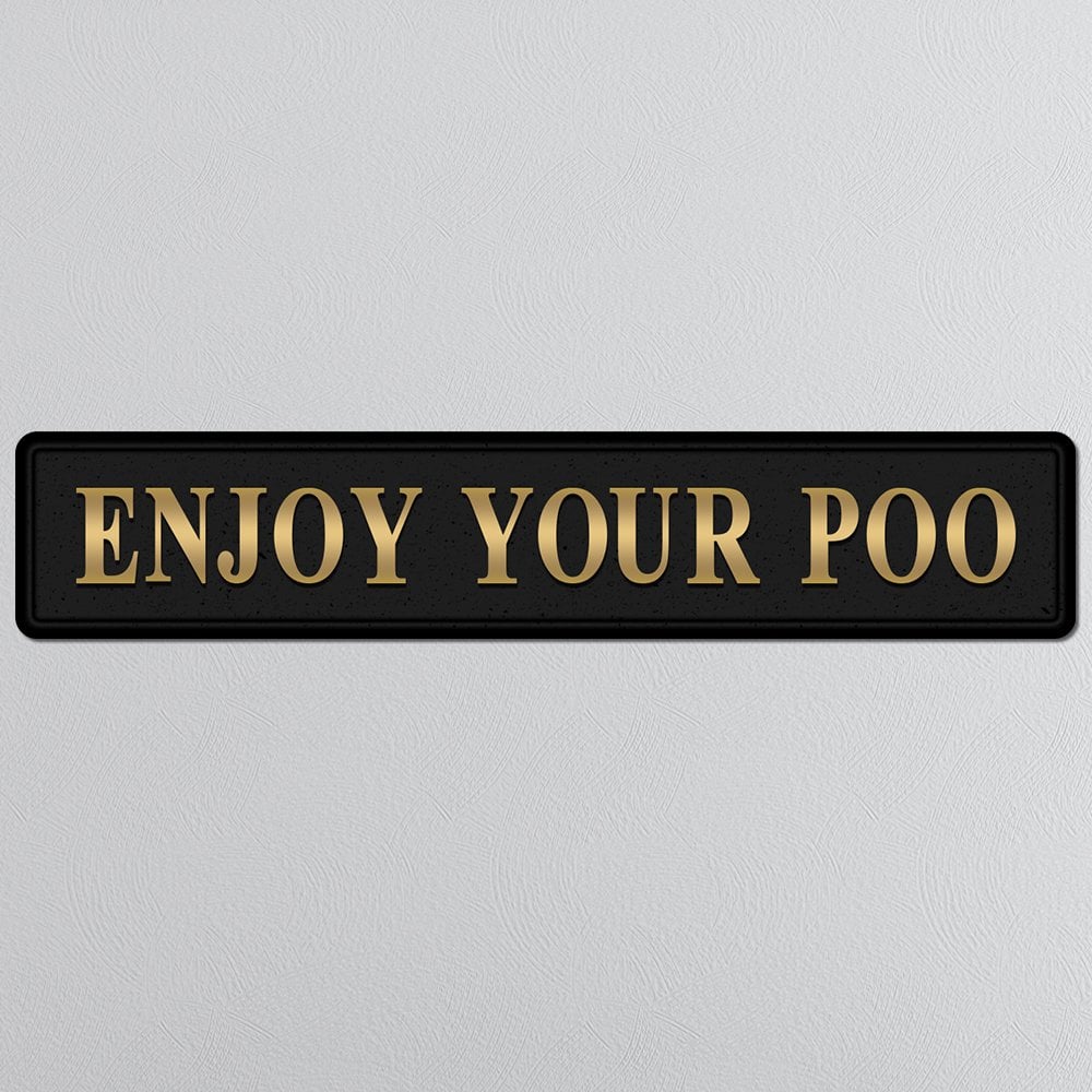 Black and gold foiled street sign with 'Enjoy Your Poo' wording