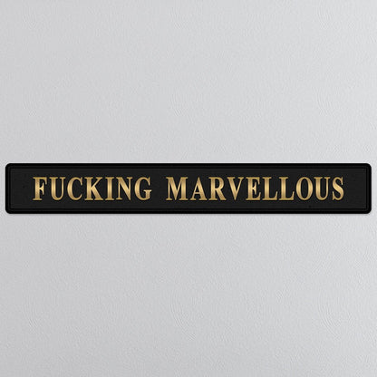 Black and gold foiled street sign with 'Fucking Marvellous' wording.