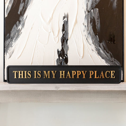 Black and gold foiled street sign with 'this is my happy place' wording