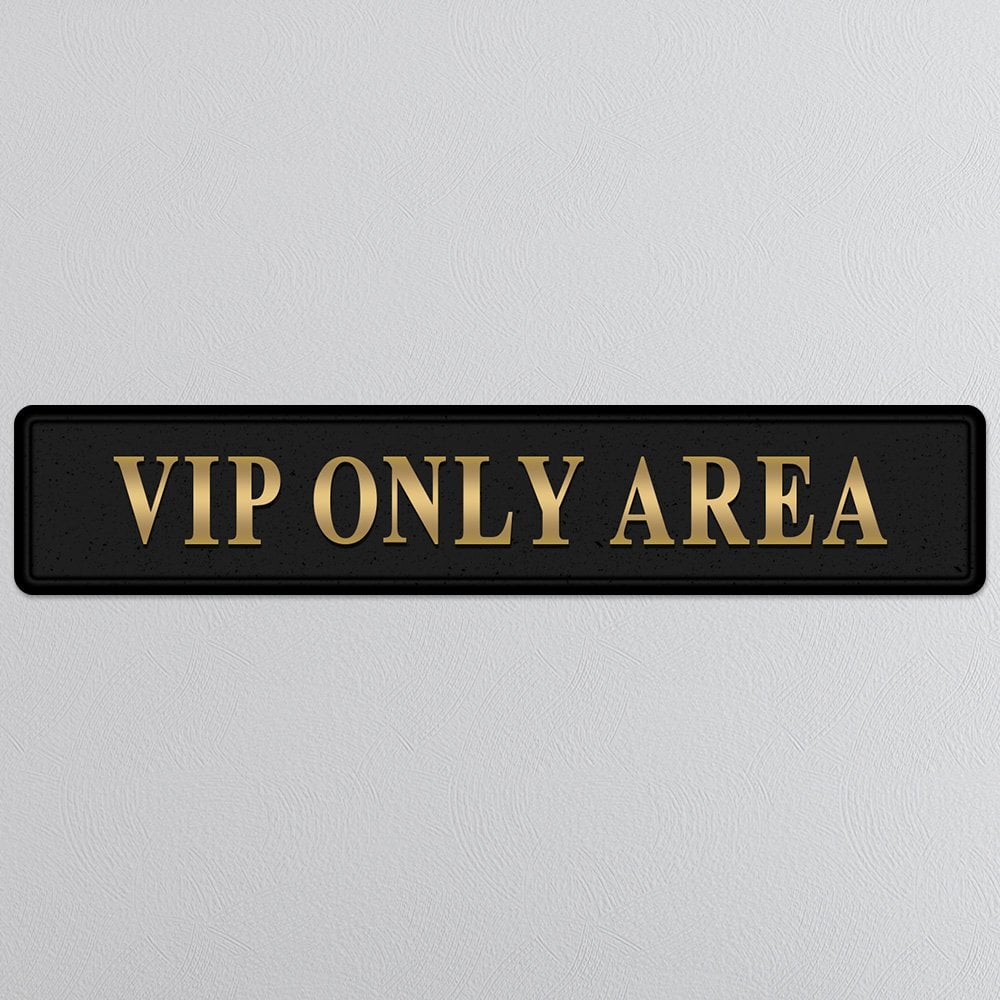Black and gold foiled street sign with 'VIP only area' wording 