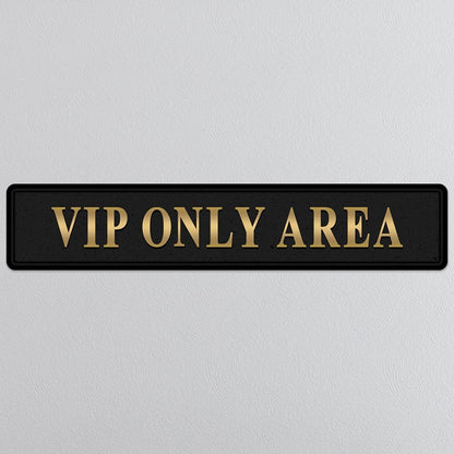 Black and gold foiled street sign with 'VIP only area' wording 