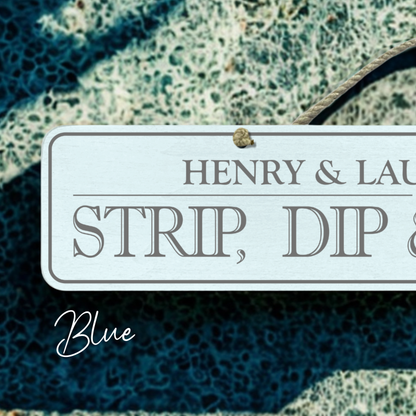 Personalised Outdoor Sign 'Strip, Dip & Take A Sip'