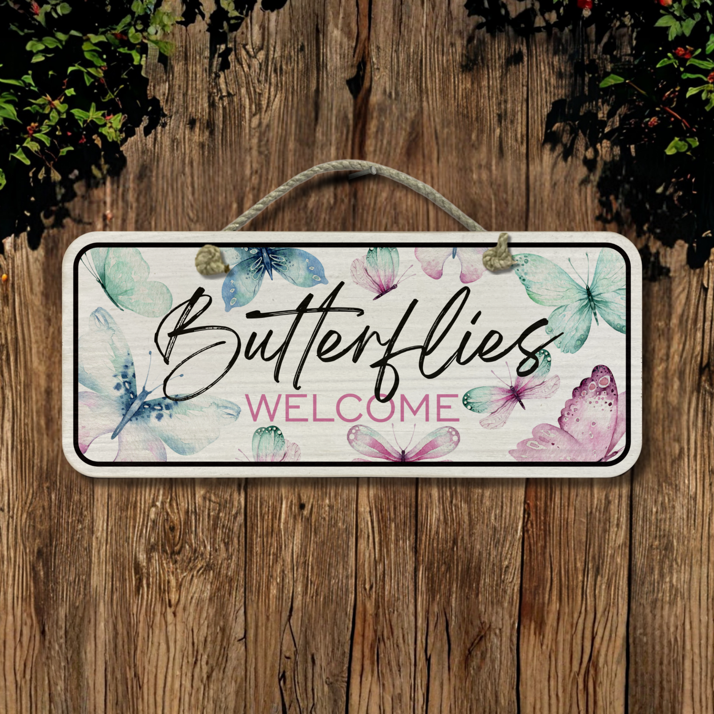 Butterflies Welcome - Wooden Outdoor Garden Sign