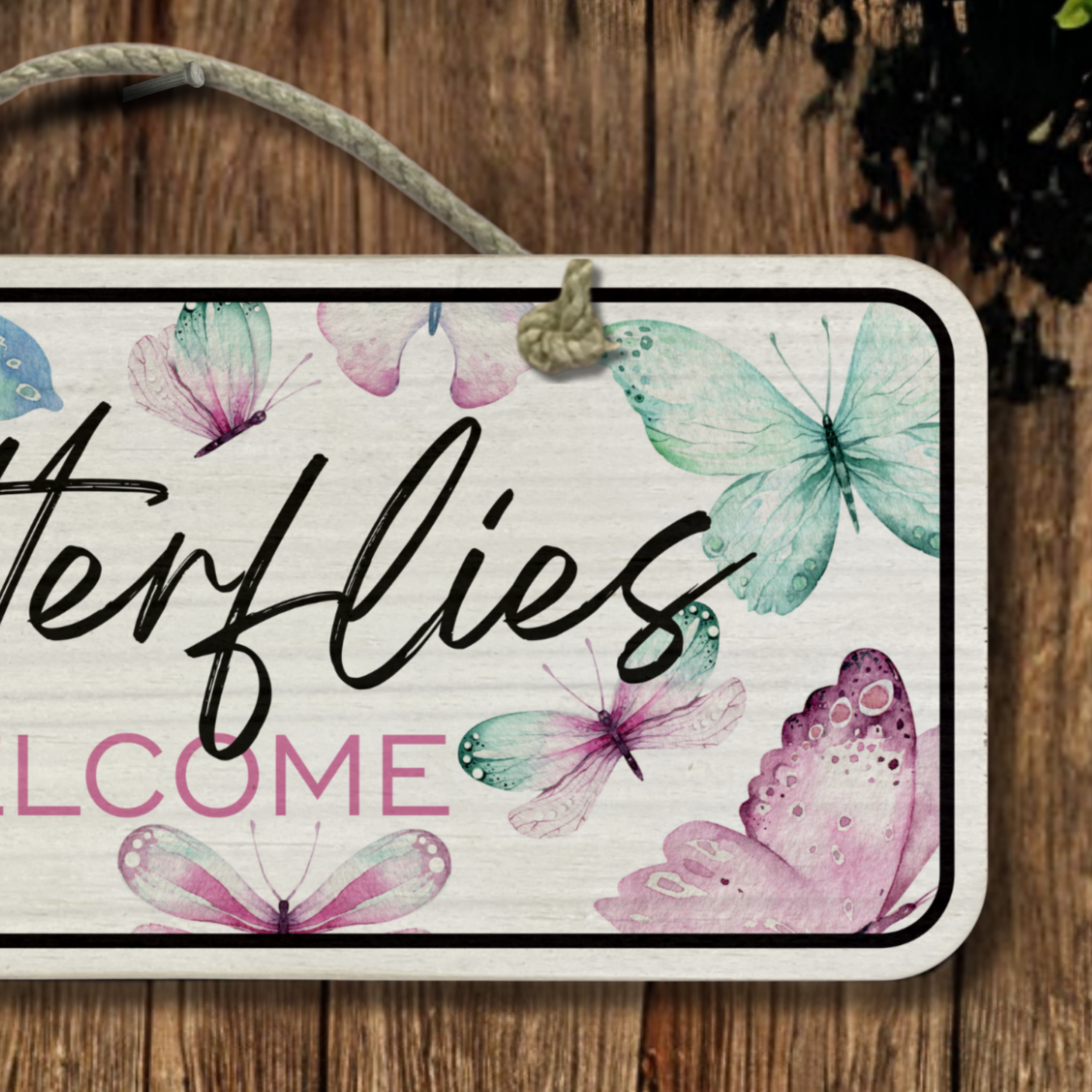 Butterflies Welcome - Wooden Outdoor Garden Sign