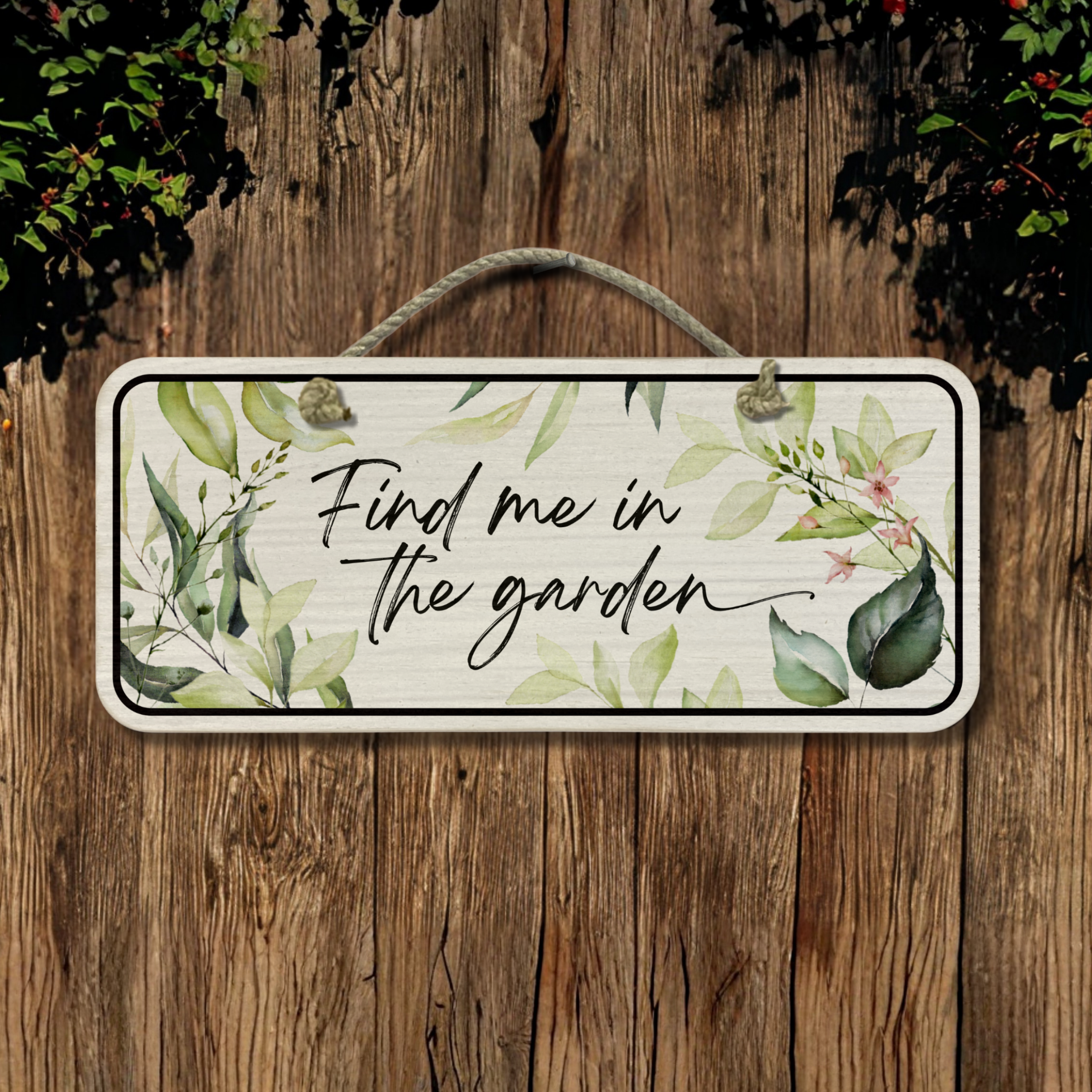 Find Me In The Garden - Wooden Outdoor Garden Sign