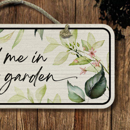Find Me In The Garden - Wooden Outdoor Garden Sign