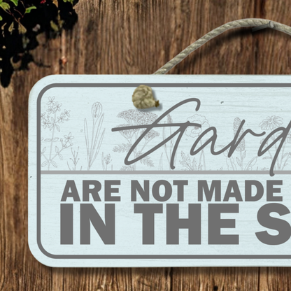 Not Made By Sitting In The Shade - Wooden Outdoor Garden Sign