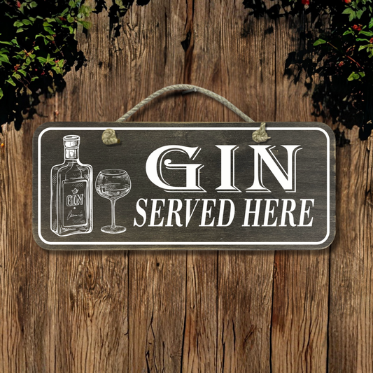 Gin Served Here - Wooden Outdoor Sign