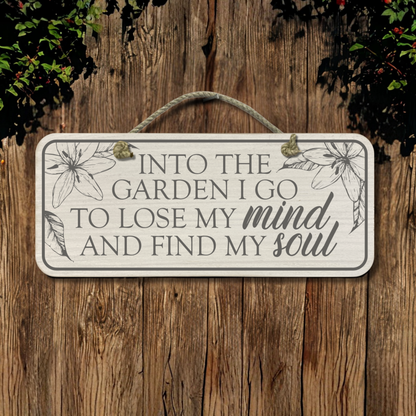 Into The Garden I Go - Wooden Outdoor Garden Sign