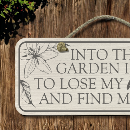 Into The Garden I Go - Wooden Outdoor Garden Sign
