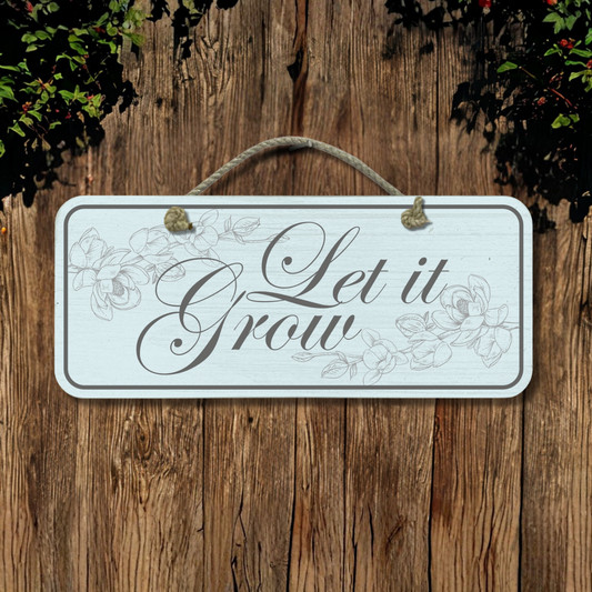 Let It Grow - Wooden Outdoor Garden Sign
