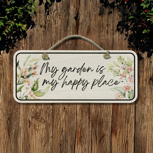 My Garden Is My Happy Place - Wooden Outdoor Garden Sign