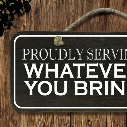 Proudly Serving - Wooden Outdoor Sign