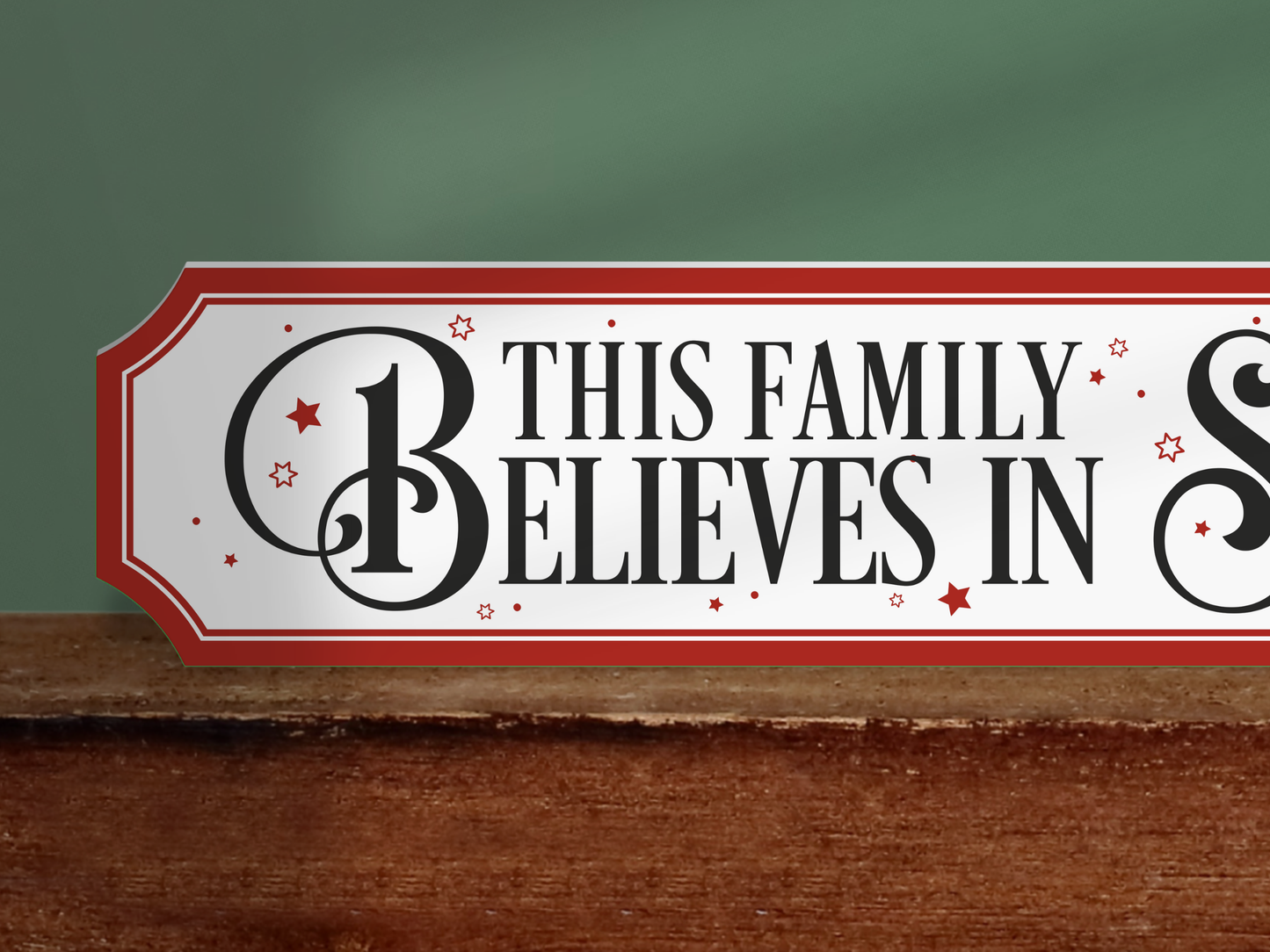 This Family Belives in Santa | Wooden Christmas Sign