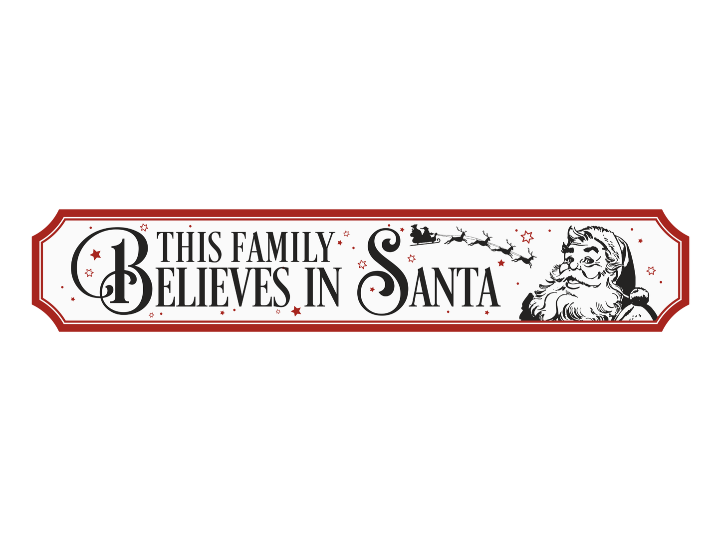 This Family Belives in Santa | Wooden Christmas Sign