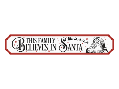 This Family Belives in Santa | Wooden Christmas Sign