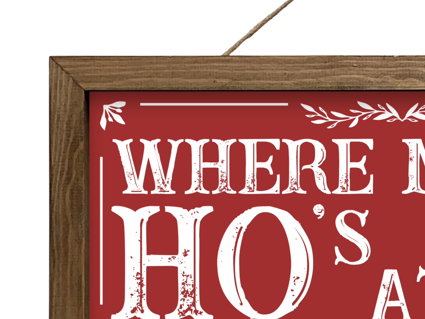 Where My Ho's At? | Rustic Framed Christmas Sign
