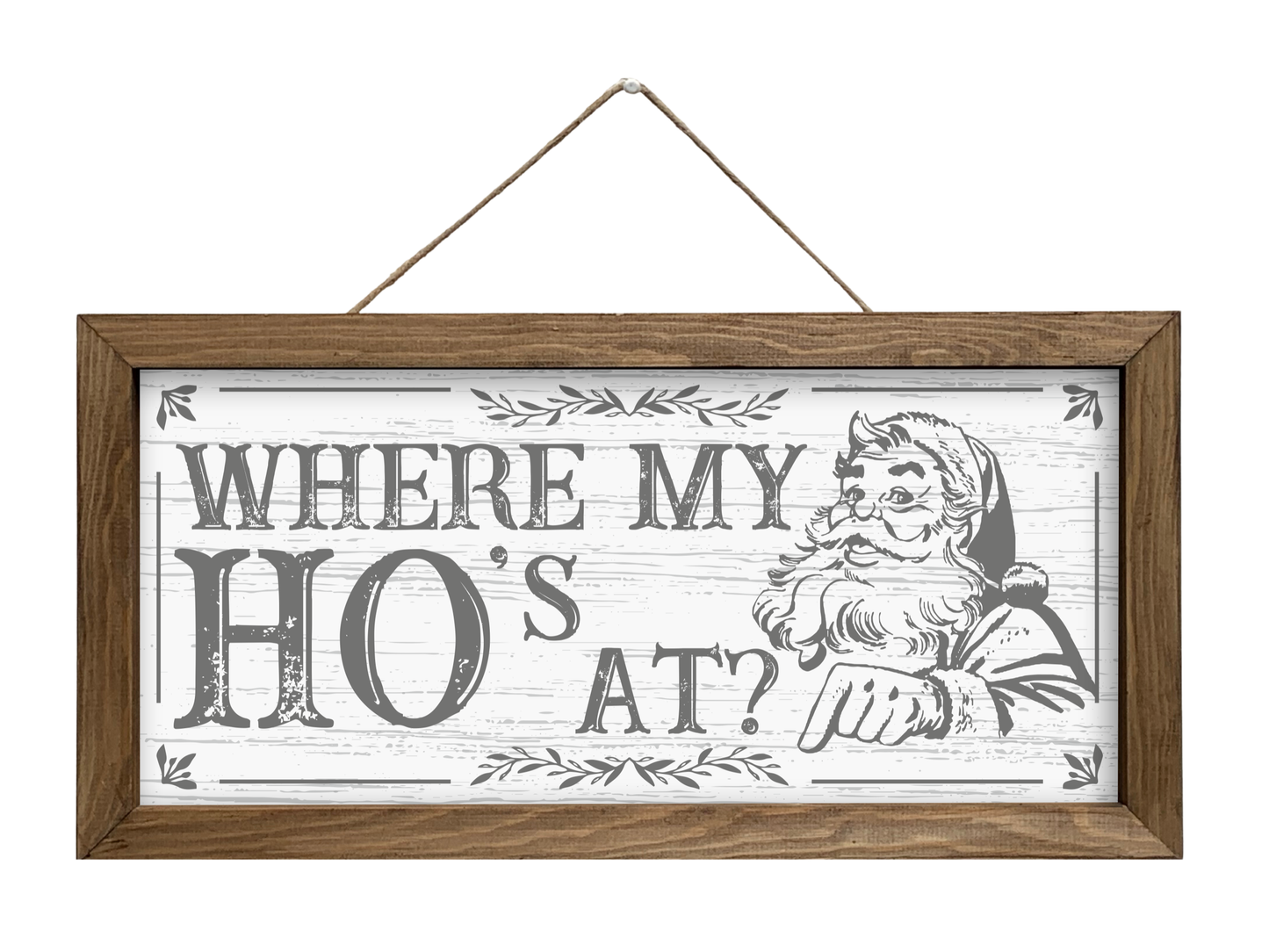 Where My Ho's At? | Rustic Framed Christmas Sign