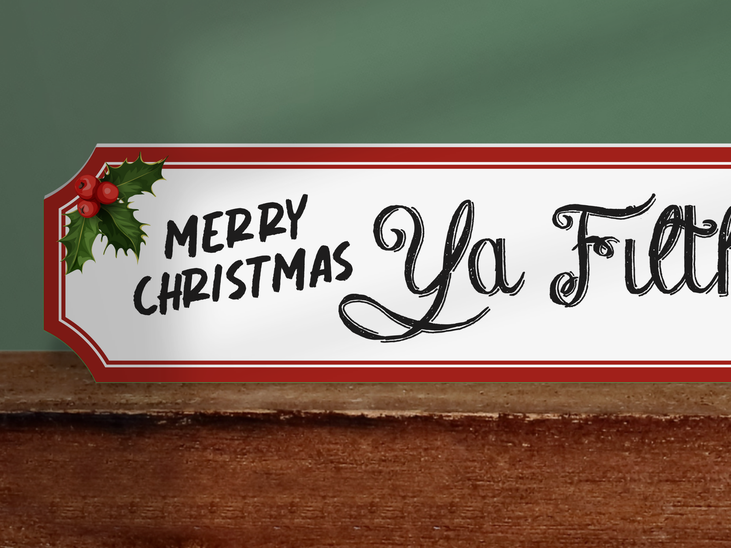 Ya Filthy Animals | Wooden Christmas Sign