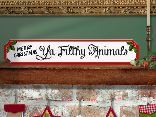 Ya Filthy Animals | Wooden Christmas Sign