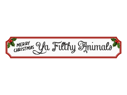Ya Filthy Animals | Wooden Christmas Sign