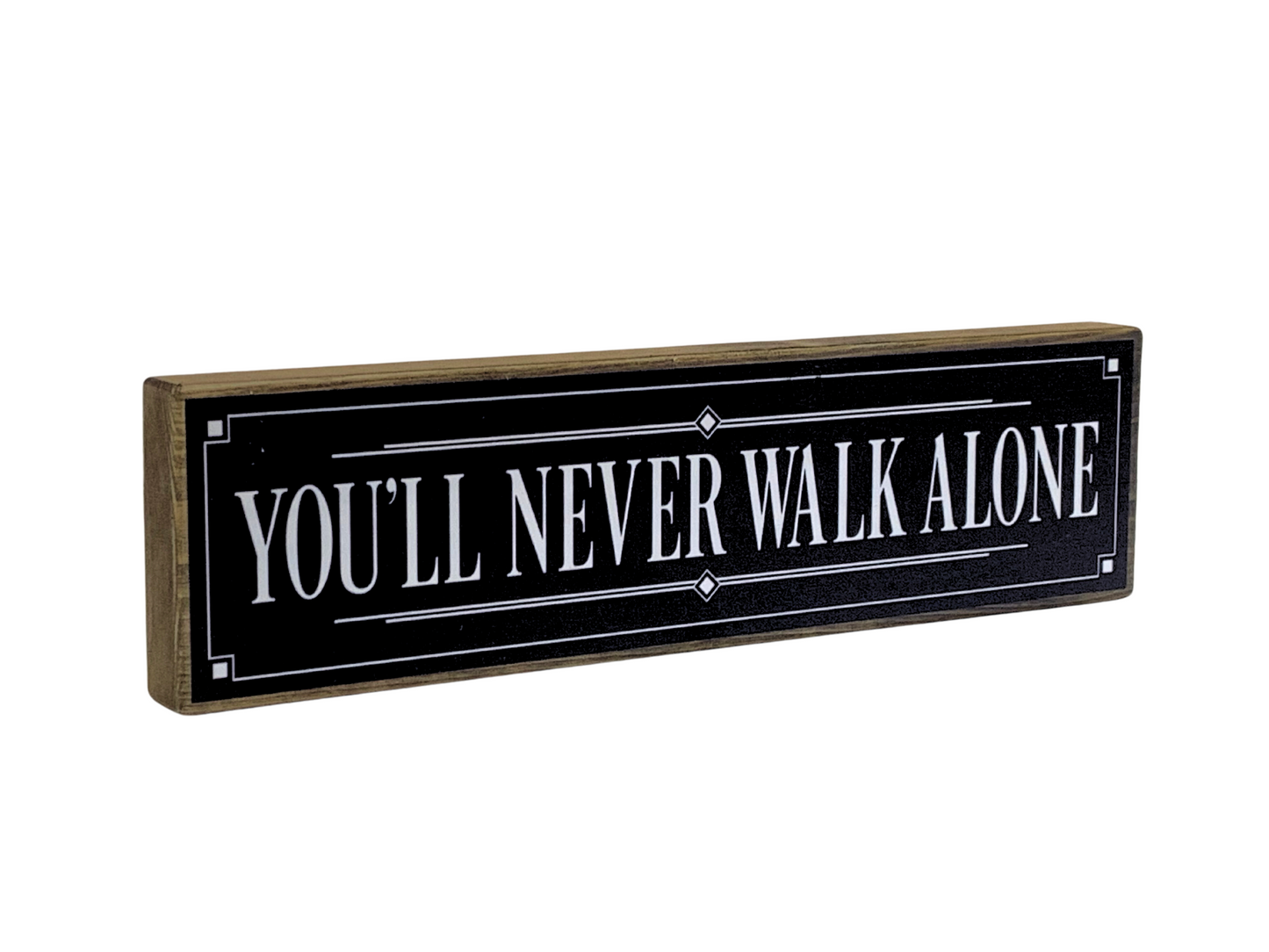 You'll Never Walk Alone | Rustic Block Shelf Sitter