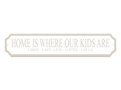 Personalised "Home Is Where My/Our Kids Are" | Acrylic Street Sign