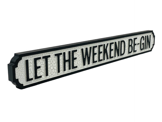 Let The Weekend Be-Gin | Vintage-Style Street Sign